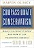 Compassionate Conservatism: What It Is, What It Does, and How It Can Transform America