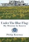 Under the Blue Flag: My Mission in Kosovo