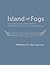 Island of Fogs: Archaeological and Ethnohistorical Investigations of Isla Cedros, Baja California