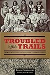 Troubled Trails: ...