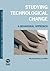 Studying Technological Change: A Behavioral Approach (Foundations of Archaeological Inquiry)