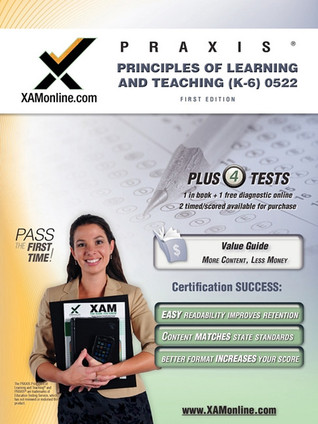 PRAXIS Principles of Learning and Teaching (K-6) 0522 Teacher Certification Test Prep Study Guide (XAM PRAXIS, 1)
