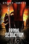 Primal Seduction (Pendragon Gargoyles #1-2)