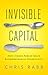 Invisible Capital: How Unseen Forces Shape Entrepreneurial Opportunity