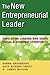 The New Entrepreneurial Leader by Danna Greenberg