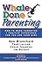 Whale Done Parenting: How to Make Parenting a Positive Experience for You and Your Kids