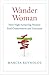 Wander Woman: How High-Achieving Women Find Contentment and Direction