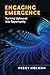 Engaging Emergence by Peggy Holman Engaging Emergence by Peggy Holman