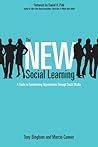 The New Social Learning: A Guide to Transforming Organizations Through Social Media