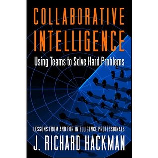 Collaborative Intelligence: Using Teams to Solve Hard Problems