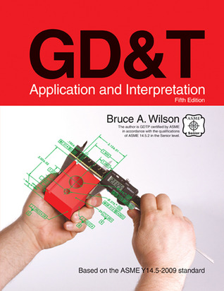 GD&T: Application and Interpretation (Paperback)
