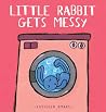 Little Rabbit Gets Messy (Anna series)