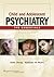 Child and Adolescent Psychiatry: The Essentials