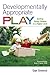 Developmentally Appropriate Play by Gaye Gronlund