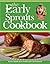 The Early Sprouts Cookbook by Karrie Kalich
