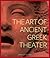 The Art of Ancient Greek Theater