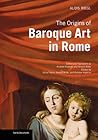 The Origins of Baroque Art in Rome