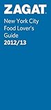 2012/13 New York City Food Lover's Guide (Zagat Guides)
