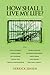 How Shall I Live My Life? by Derrick Jensen
