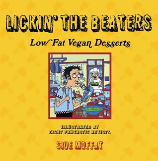 Lickin' the Beaters: Low Fat Vegan Desserts (PM Press)