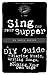 Sing for Your Supper: A DIY Guide to Playing Music, Writing Songs, and Booking Your Own Gigs (PM Pamphlet)