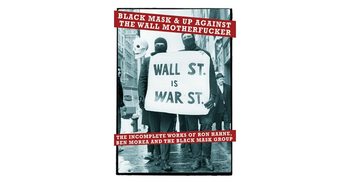 Black Mask Up Against the Wall Motherfucker The Works of