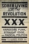 Sober Living for the Revolution: Hardcore Punk, Straight Edge, and Radical Politics