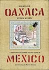 Diario de Oaxaca: A Sketchbook Journal of Two Years in Mexico
