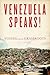 Venezuela Speaks! Voices from the Grassroots by Carlos Martinez