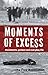 Moments of Excess: Movements, Protest and Everyday Life