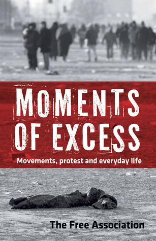 Moments of Excess: Movements, Protest and Everyday Life (Paperback)