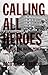 Calling All Heroes: A Manua...