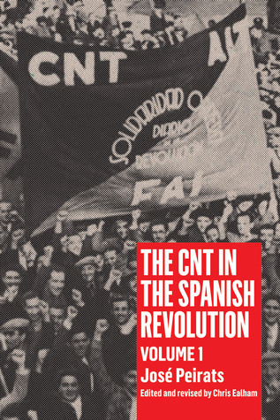 The CNT in the Spanish Revolution: Volume 1 (1) (Cnt in the Spanish Revolution, 1)