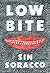 Low Bite by Sin Soracco