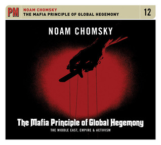 The Mafia Principle of Global Hegemony: The Middle East, Empire & Activism