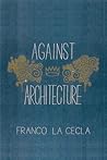 Against Architecture