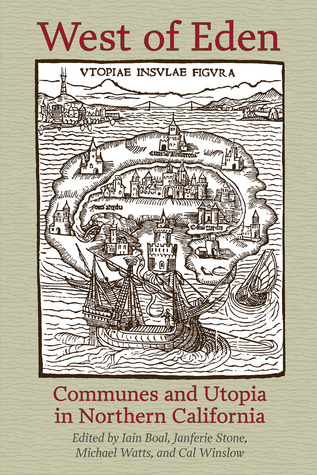 West of Eden: Communes and Utopia in Northern California (Paperback)