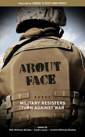 About Face: Military Resisters Turn Against War (Paperback)