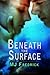 Beneath the Surface