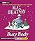 Busy Body  (Agatha Raisin, #21)
