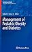 Management of Pediatric Obesity and Diabetes (Nutrition and Health)