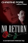 No Return: A Contemporary Phantom Tale