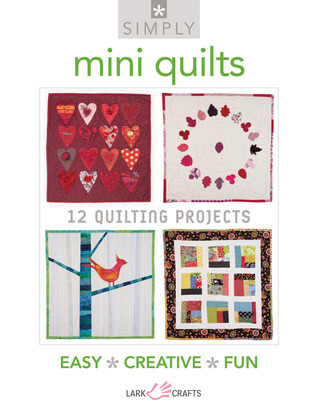 Simply Mini Quilts: 12 Quilting Projects (Simply Pamphlet)