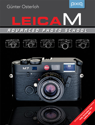 Leica M: Advanced Photo School, 2nd Edition (A Lark Photography Book)