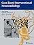 Case-Based Interventional Neuroradiology