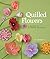 Quilled Flowers: A Garden o...