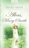 Alias, Mary Smith (HEARTSONG PRESENTS - HISTORICAL)