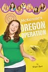 McKenzie's Oregon Operation (Camp Club Girls #11) McKenzie's Oregon Operation (Camp Club Girls #11)