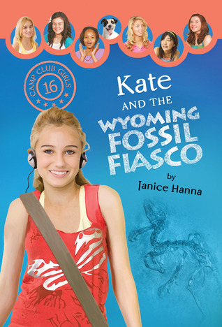 Kate and the Wyoming Fossil Fiasco (Camp Club Girls #16)