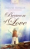 Beacon of Love (Newport, Rhode Island Series #1) (Heartsong Presents #855) Beacon of Love (Newport, Rhode Island Series #1) (Heartsong Presents #855)